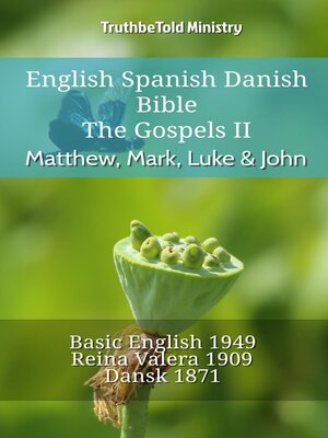 cover image of English Spanish Danish Bible--The Gospels II--Matthew, Mark, Luke & John